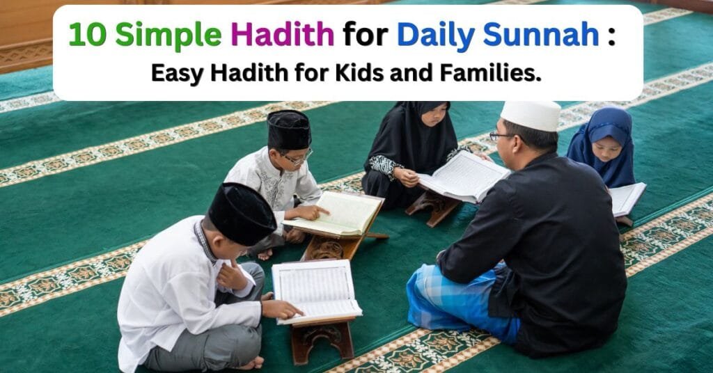 10 Simple Hadith for Daily Sunnah : Easy Hadith for Kids and Families. 1 10 Simple Hadith for Daily Sunnah
Easy Hadith for Kids and Families.