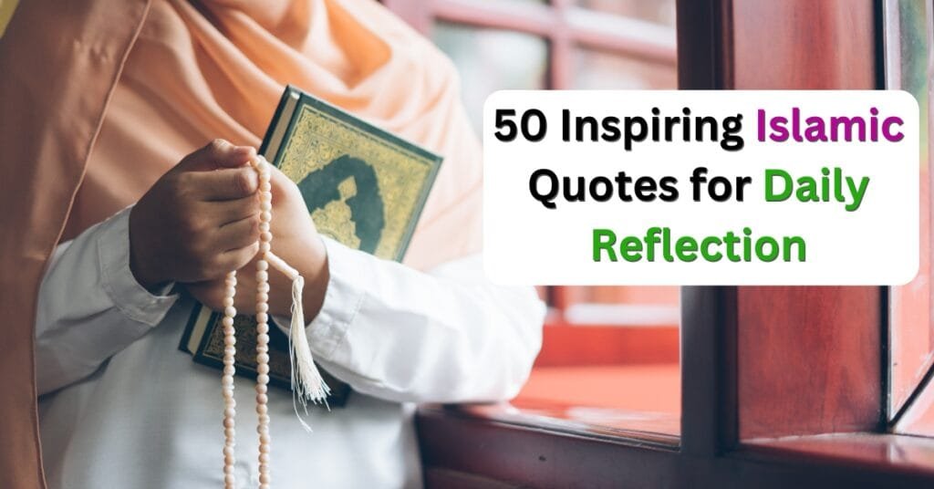50 Inspiring Islamic Quotes for Daily