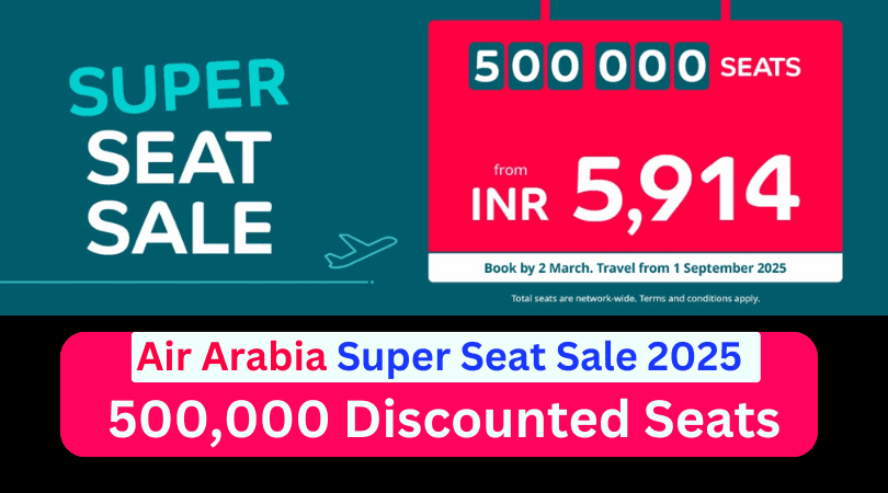Air Arabia Super Seat Sale 2025 : 500,000 Discounted Seats Up for Grabs. 1 Air Arabia Super Seat Sale 2025