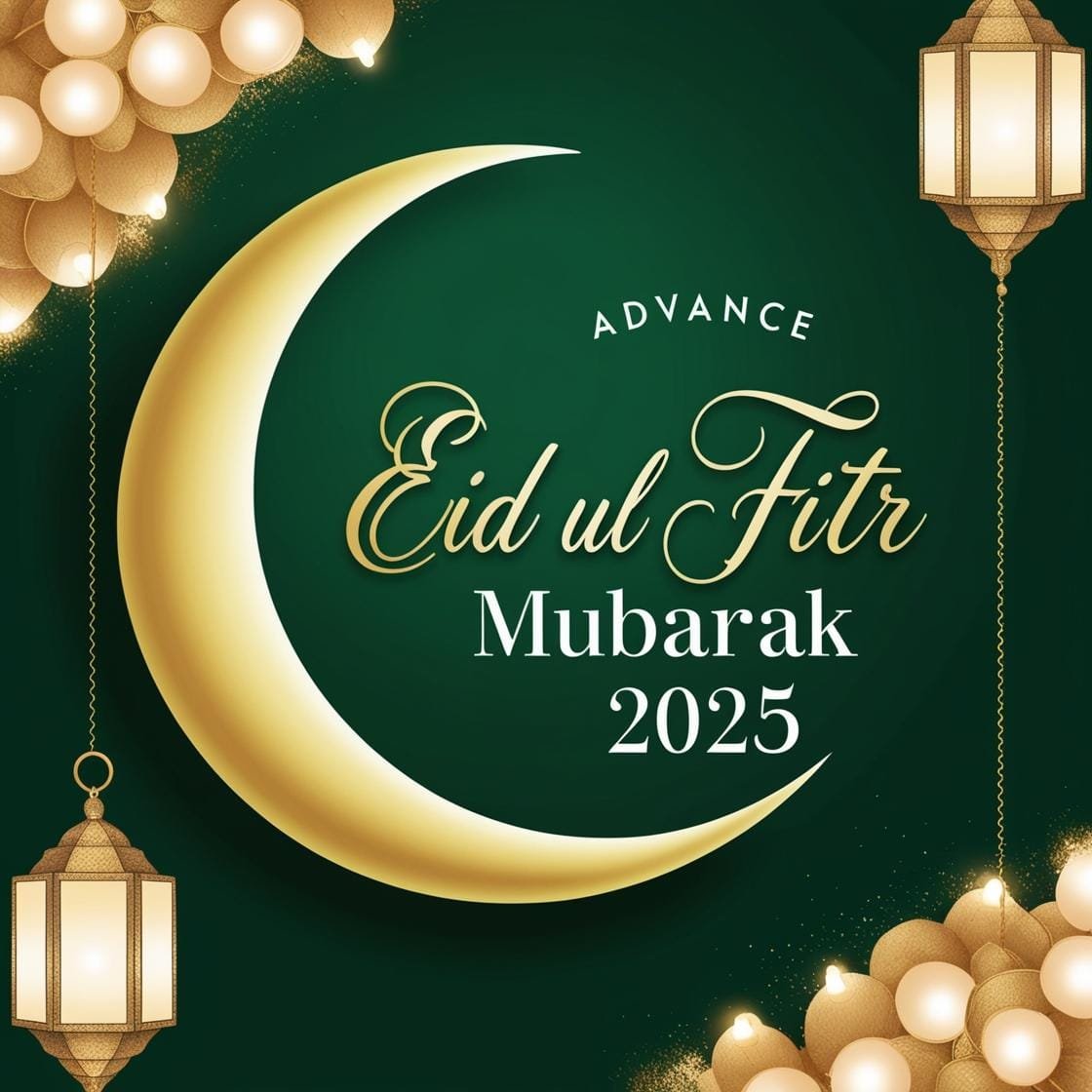 A clean and elegant green and gold background with a crescent moon and soft lantern lights. Advance Eid Ul Fitr Mubarak 2025 is displayed in a sophisticated handwritten script. 8