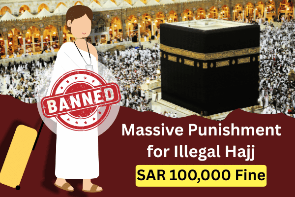 Massive Punishment for Illegal Hajj