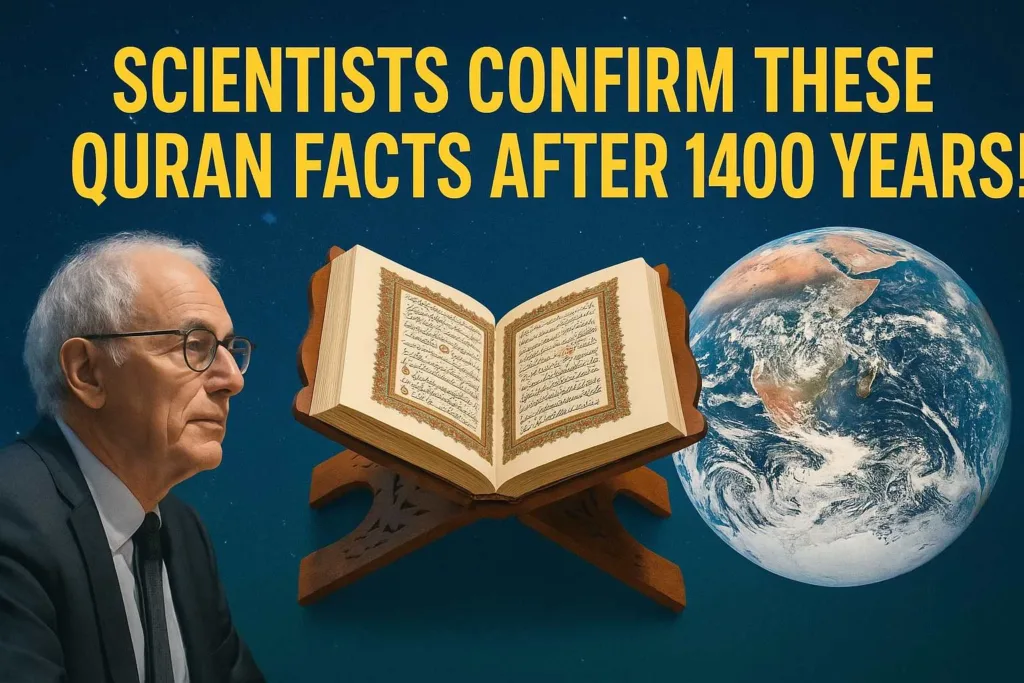Scientists Confirm These Quran Facts After 1400 Years